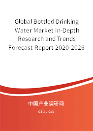 Global Bottled Drinking Water Market In-Depth Research and Trends Forecast Report 2020-2026 Global Bottled Drinking Water Market In-Depth Research and Trends Forecast Report 2020-2026