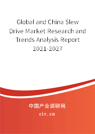 Global and China Slew Drive Market Research and Trends Analysis Report 2021-2027 Global and China Slew Drive Market Research and Trends Analysis Report 2021-2027