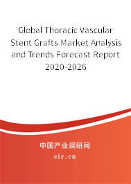 Global Thoracic Vascular Stent Grafts Market Analysis and Trends Forecast Report 2020-2026 Global Thoracic Vascular Stent Grafts Market Analysis and Trends Forecast Report 2020-2026