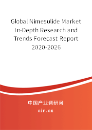 Global Nimesulide Market In-Depth Research and Trends Forecast Report 2020-2026 Global Nimesulide Market In-Depth Research and Trends Forecast Report 2020-2026