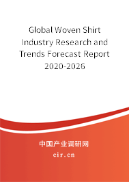Global Woven Shirt Industry Research and Trends Forecast Report 2020-2026