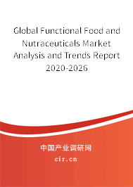 Global Functional Food and Nutraceuticals Market Analysis and Trends Report 2020-2026