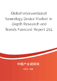 Global Interventional Neurology Device Market In-Depth Research and Trends Forecast Report 2020-2026 Global Interventional Neurology Device Market In-Depth Research and Trends Forecast Report 2020-2026