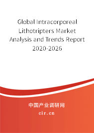 Global Intracorporeal Lithotripters Market Analysis and Trends Report 2020-2026 Global Intracorporeal Lithotripters Market Analysis and Trends Report 2020-2026