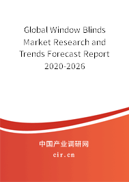 Global Window Blinds Market Research and Trends Forecast Report 2020-2026 Global Window Blinds Market Research and Trends Forecast Report 2020-2026