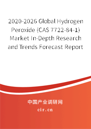 2020-2026 Global Hydrogen Peroxide (CAS 7722-84-1) Market In-Depth Research and Trends Forecast Report 2020-2026 Global Hydrogen Peroxide (CAS 7722-84-1) Market In-Depth Research and Trends Forecast Report