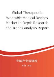 Global Therapeutic Wearable Medical Devices Market In-Depth Research and Trends Analysis Report 2020-2026 Global Therapeutic Wearable Medical Devices Market In-Depth Research and Trends Analysis Report 2020-2026