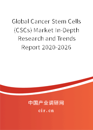 Global Cancer Stem Cells (CSCs) Market In-Depth Research and Trends Report 2020-2026 Global Cancer Stem Cells (CSCs) Market In-Depth Research and Trends Report 2020-2026