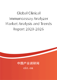 Global Clinical Immunoassay Analyzer Market Analysis and Trends Report 2020-2026 Global Clinical Immunoassay Analyzer Market Analysis and Trends Report 2020-2026