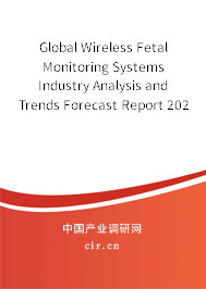 Global Wireless Fetal Monitoring Systems Industry Analysis and Trends Forecast Report 2020-2026 Global Wireless Fetal Monitoring Systems Industry Analysis and Trends Forecast Report 2020-2026