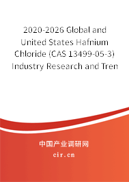 2020-2026 Global and United States Hafnium Chloride (CAS 13499-05-3) Industry Research and Trends Report