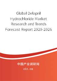 Global Delapril Hydrochloride Market Research and Trends Forecast Report 2020-2026 Global Delapril Hydrochloride Market Research and Trends Forecast Report 2020-2026