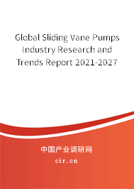 Global Sliding Vane Pumps Industry Research and Trends Report 2021-2027