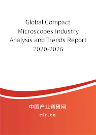 Global Compact Microscopes Industry Analysis and Trends Report 2020-2026 Global Compact Microscopes Industry Analysis and Trends Report 2020-2026