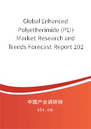 Global Enhanced Polyetherimide (PEI) Market Research and Trends Forecast Report 2020-2026 Global Enhanced Polyetherimide (PEI) Market Research and Trends Forecast Report 2020-2026