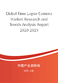 Global Time Lapse Camera Market Research and Trends Analysis Report 2020-2025 Global Time Lapse Camera Market Research and Trends Analysis Report 2020-2025