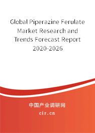 Global Piperazine Ferulate Market Research and Trends Forecast Report 2020-2026 Global Piperazine Ferulate Market Research and Trends Forecast Report 2020-2026