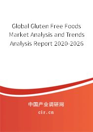 Global Gluten Free Foods Market Analysis and Trends Analysis Report 2020-2026 Global Gluten Free Foods Market Analysis and Trends Analysis Report 2020-2026