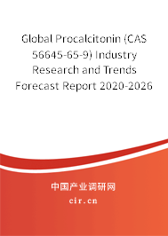 Global Procalcitonin (CAS 56645-65-9) Industry Research and Trends Forecast Report 2020-2026 Global Procalcitonin (CAS 56645-65-9) Industry Research and Trends Forecast Report 2020-2026
