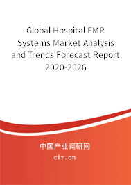 Global Hospital EMR Systems Market Analysis and Trends Forecast Report 2020-2026 Global Hospital EMR Systems Market Analysis and Trends Forecast Report 2020-2026