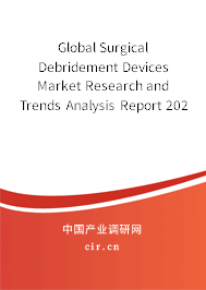 Global Surgical Debridement Devices Market Research and Trends Analysis Report 2020-2026 Global Surgical Debridement Devices Market Research and Trends Analysis Report 2020-2026