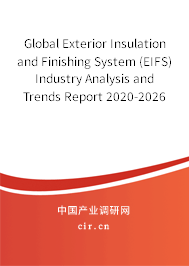 Global Exterior Insulation and Finishing System (EIFS) Industry Analysis and Trends Report 2020-2026 Global Exterior Insulation and Finishing System (EIFS) Industry Analysis and Trends Report 2020-2026