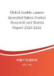 Global Double Lumen Bronchial Tubes Market Research and Trends Report 2020-2026 Global Double Lumen Bronchial Tubes Market Research and Trends Report 2020-2026