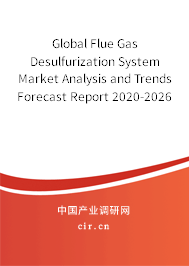 Global Flue Gas Desulfurization System Market Analysis and Trends Forecast Report 2020-2026 Global Flue Gas Desulfurization System Market Analysis and Trends Forecast Report 2020-2026