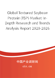 Global Textured Soybean Protein (TSP) Market In-Depth Research and Trends Analysis Report 2020-2026 Global Textured Soybean Protein (TSP) Market In-Depth Research and Trends Analysis Report 2020-2026
