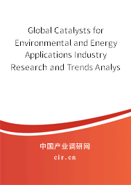 Global Catalysts for Environmental and Energy Applications Industry Research and Trends Analysis Report 2020-2026 Global Catalysts for Environmental and Energy Applications Industry Research and Trends Analysis Report 2020-2026