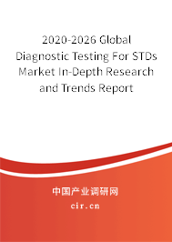 2020-2026 Global Diagnostic Testing For STDs Market In-Depth Research and Trends Report 2020-2026 Global Diagnostic Testing For STDs Market In-Depth Research and Trends Report