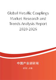 Global Metallic Couplings Market Research and Trends Analysis Report 2020-2026 Global Metallic Couplings Market Research and Trends Analysis Report 2020-2026