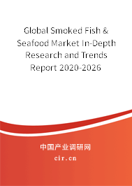 Global Smoked Fish & Seafood Market In-Depth Research and Trends Report 2020-2026