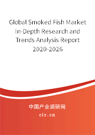 Global Smoked Fish Market In-Depth Research and Trends Analysis Report 2020-2026 Global Smoked Fish Market In-Depth Research and Trends Analysis Report 2020-2026