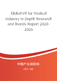 Global VR for Medical Industry In-Depth Research and Trends Report 2020-2026 Global VR for Medical Industry In-Depth Research and Trends Report 2020-2026