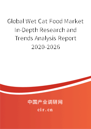 Global Wet Cat Food Market In-Depth Research and Trends Analysis Report 2020-2026
