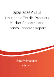 2020-2026 Global Household Textile Products Market Research and Trends Forecast Report 2020-2026 Global Household Textile Products Market Research and Trends Forecast Report