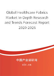Global Healthcare Fabrics Market In-Depth Research and Trends Forecast Report 2020-2026 Global Healthcare Fabrics Market In-Depth Research and Trends Forecast Report 2020-2026