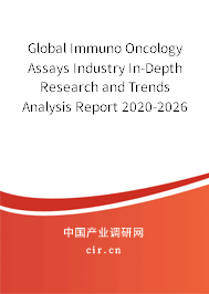 Global Immuno Oncology Assays Industry In-Depth Research and Trends Analysis Report 2020-2026