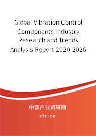 Global Vibration Control Components Industry Research and Trends Analysis Report 2020-2026