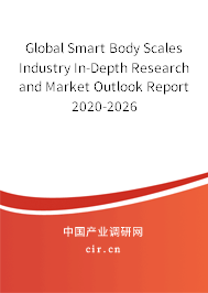 Global Smart Body Scales Industry In-Depth Research and Market Outlook Report 2020-2026