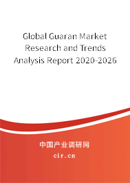 Global Guaran Market Research and Trends Analysis Report 2020-2026