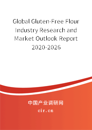 Global Gluten-Free Flour Industry Research and Market Outlook Report 2020-2026 Global Gluten-Free Flour Industry Research and Market Outlook Report 2020-2026
