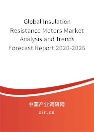 Global Insulation Resistance Meters Market Analysis and Trends Forecast Report 2020-2026 Global Insulation Resistance Meters Market Analysis and Trends Forecast Report 2020-2026