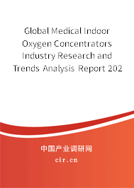Global Medical Indoor Oxygen Concentrators Industry Research and Trends Analysis Report 2020-2026 Global Medical Indoor Oxygen Concentrators Industry Research and Trends Analysis Report 2020-2026