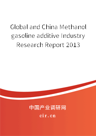 Global and China Methanol gasoline additive Industry Research Report 2013 Global and China Methanol gasoline additive Industry Research Report 2013