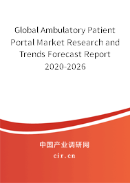 Global Ambulatory Patient Portal Market Research and Trends Forecast Report 2020-2026 Global Ambulatory Patient Portal Market Research and Trends Forecast Report 2020-2026