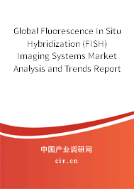 Global Fluorescence In Situ Hybridization (FISH) Imaging Systems Market Analysis and Trends Report 2020-2026 Global Fluorescence In Situ Hybridization (FISH) Imaging Systems Market Analysis and Trends Report 2020-2026