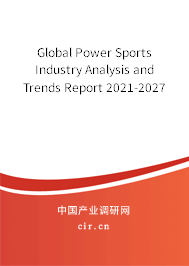 Global Power Sports Industry Analysis and Trends Report 2021-2027