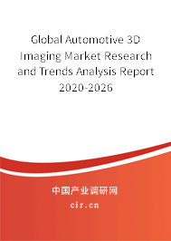 Global Automotive 3D Imaging Market Research and Trends Analysis Report 2020-2026 Global Automotive 3D Imaging Market Research and Trends Analysis Report 2020-2026